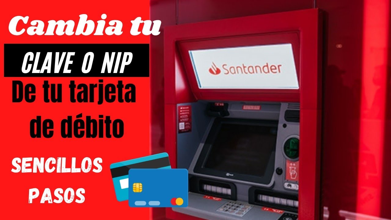 Cambia tu NIP de Santander de forma rápida y segura