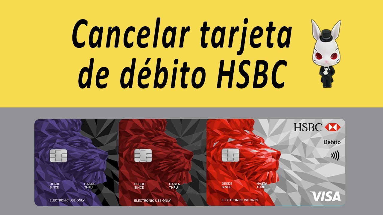 Cómo Solicitar la Cancelación de tu Tarjeta HSBC: Guía Paso a Paso