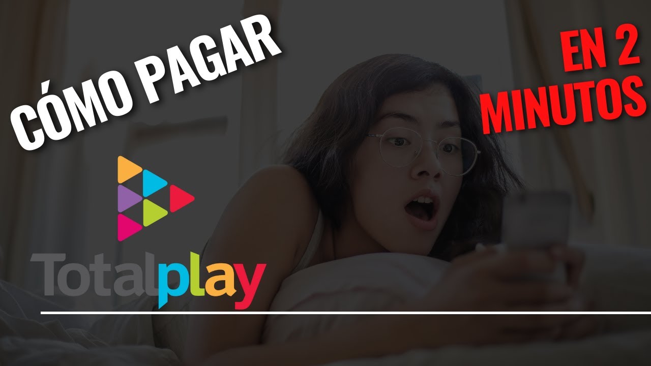 Cómo Pagar Total Play En Línea: Los Mejores Métodos Explicados Paso a Paso