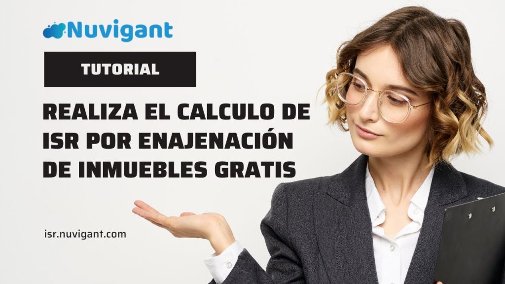 Cálculo de ISR por Enajenación de Bienes Inmuebles 2024: Todo lo que