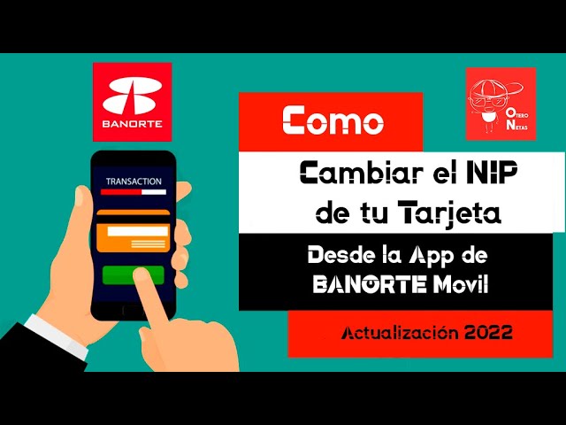 como cambiar el nip de mi tarjeta banorte